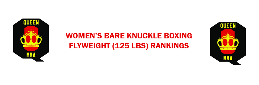 WOMEN’S BARE KNUCKLE BOXING FLYWEIGHT (125 LBS) RANKINGS
